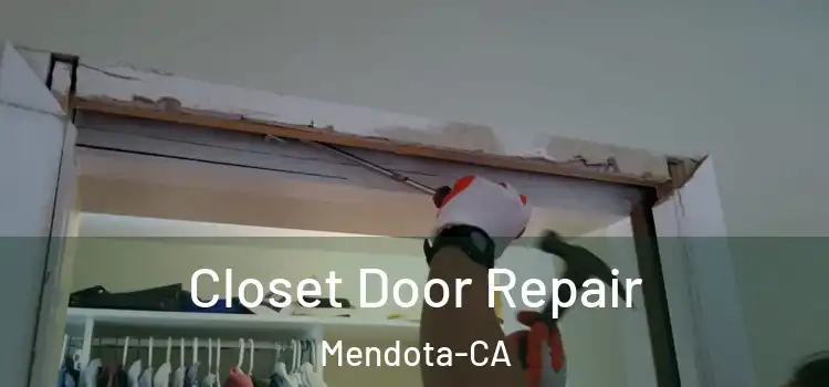  Closet Door Repair Mendota-CA
