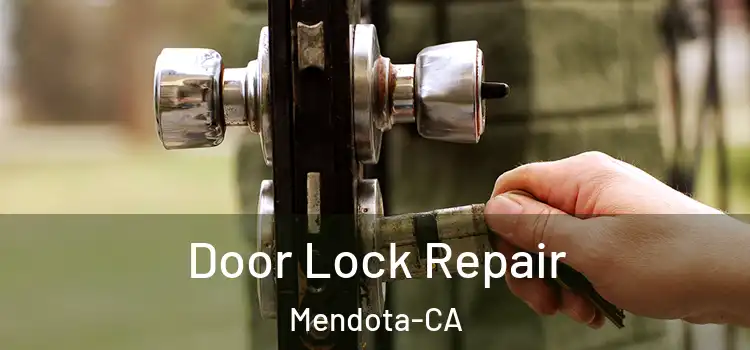  Door Lock Repair Mendota-CA
