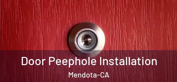  Door Peephole Installation Mendota-CA