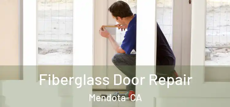  Fiberglass Door Repair Mendota-CA