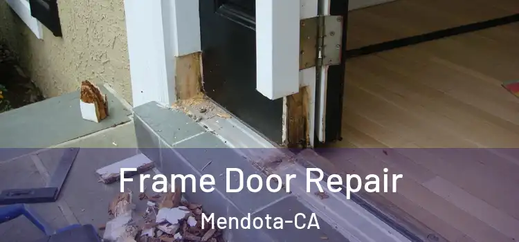  Frame Door Repair Mendota-CA