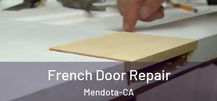  French Door Repair Mendota-CA
