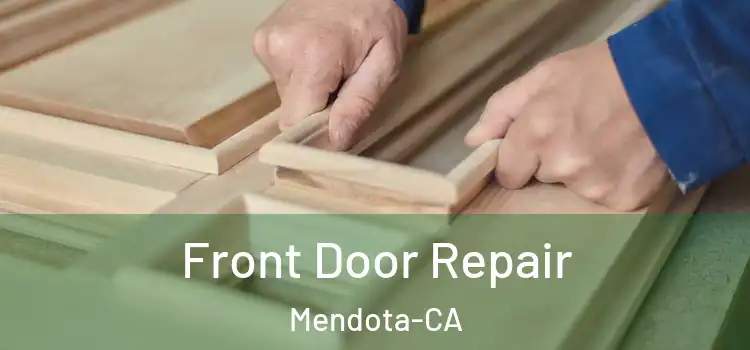  Front Door Repair Mendota-CA
