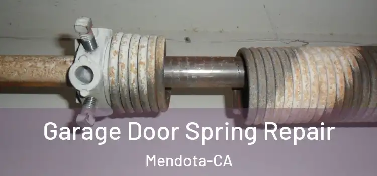  Garage Door Spring Repair Mendota-CA